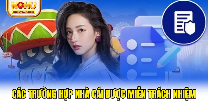 Các trường hợp nhà cái được miễn trách nhiệm